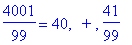 4001/99 = 40, ` + `, 41/99