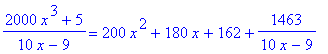 (2000*x^3+5)/(10*x-9) = 200*x^2+180*x+162+1463/(10*...