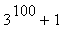 3^100+1