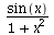 `/`(`*`(sin(x)), `*`(`+`(1, `*`(`^`(x, 2)))))