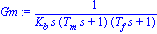 Gm := 1/(K[b]*s*(T[m]*s+1)*(T[f]*s+1))