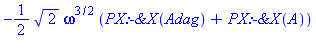 -1/2*2^(1/2)*omega^(3/2)*(PX:-`&X`(Adag)+PX:-`&X`(A))