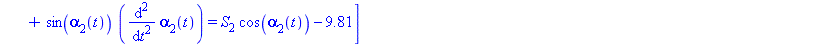 [-sin(alpha[1](t))*(diff(alpha[1](t), t))^2+cos(alpha[1](t))*(diff(diff(alpha[1](t), t), t))-sin(alpha[2](t))*(diff(alpha[2](t), t))^2+cos(alpha[2](t))*(diff(diff(alpha[2](t), t), t)) = -S[2]*sin(alph...