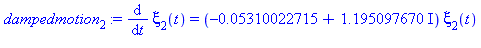 diff(xi[2](t), t) = (-0.5310022715e-1+1.195097670*I)*xi[2](t)