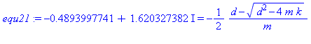-.4893997741+1.620327382*I = -1/2*(d-(d^2-4*m*k)^(1/2))/m