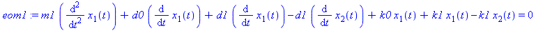 m1*(diff(diff(x[1](t), t), t))+d0*(diff(x[1](t), t))+d1*(diff(x[1](t), t))-d1*(diff(x[2](t), t))+k0*x[1](t)+k1*x[1](t)-k1*x[2](t) = 0