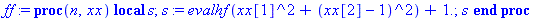proc (n, xx) local s; s := evalhf(xx[1]^2+(xx[2]-1)^2)+1.; s end proc