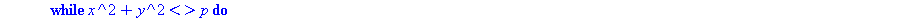decomp_carre := proc (p) local x, y; if `mod`(p, 4) <> 1 then return `P doit etre un nombre premier congrue ? 1 modulo 4` else x := 1; y := 0; while x^2+y^2 <> p do x := x+1; y := 0; while y < x and x...
