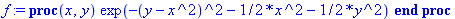 proc (x, y) exp(-(y-x^2)^2-1/2*x^2-1/2*y^2) end proc