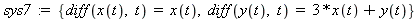 sys7 := {diff(x(t), t) = x(t), diff(y(t), t) = 3*x(t)+y(t)}
