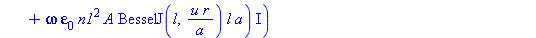 Hr1 := a*cos(l*phi)*(beta[z]*B*BesselJ(l+1, u*r/a)*u*r-beta[z]*B*l*a*BesselJ(l, u*r/a)+omega*epsilon[0]*n1^2*A*BesselJ(l, u*r/a)*l*a)*I/(u^2*r)