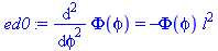 ed0 := diff(Phi(phi), `$`(phi, 2)) = -Phi(phi)*l^2