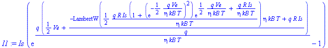 Is*(exp(q*(1/2*Ve+(-LambertW(1/2*q*R*Is*(1+(exp(-1/2*q*Ve/(eta*kB*T)))^2)*exp(1/2*q*Ve/(eta*kB*T)+q*R*Is/(eta*kB*T))/(eta*kB*T))*eta*kB*T+q*R*Is)/q)/(eta*kB*T))-1)