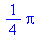 1/4*Pi