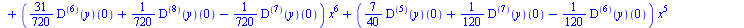`+`(`*`(`/`(73, 362880), `*`(((`@@`(D, 9))(y))(0), `*`(`^`(x, 9)))), `*`(`+`(`*`(`/`(19, 13440), `*`(((`@@`(D, 8))(y))(0))), `-`(`*`(`/`(1, 40320), `*`(((`@@`(D, 9))(y))(0))))), `*`(`^`(x, 8))), `*`(`...