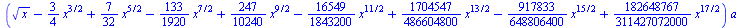 `*`(`+`(`*`(`^`(x, `/`(1, 2))), `-`(`*`(`/`(3, 4), `*`(`^`(x, `/`(3, 2))))), `*`(`/`(7, 32), `*`(`^`(x, `/`(5, 2)))), `-`(`*`(`/`(133, 1920), `*`(`^`(x, `/`(7, 2))))), `*`(`/`(247, 10240), `*`(`^`(x, ...
