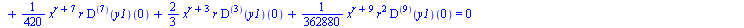 `+`(`*`(`^`(x, `+`(r, 2)), `*`(r, `*`(((`@@`(D, 2))(y1))(0)))), `*`(`/`(1, 4), `*`(`^`(x, `+`(r, 4)), `*`(r, `*`(((`@@`(D, 4))(y1))(0))))), `*`(`^`(x, r), `*`(y1(0))), `*`(`/`(1, 15), `*`(`^`(x, `+`(r...