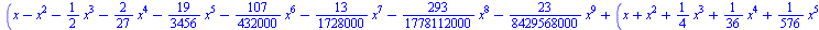 `*`(`+`(x, `-`(`*`(`^`(x, 2))), `-`(`*`(`/`(1, 2), `*`(`^`(x, 3)))), `-`(`*`(`/`(2, 27), `*`(`^`(x, 4)))), `-`(`*`(`/`(19, 3456), `*`(`^`(x, 5)))), `-`(`*`(`/`(107, 432000), `*`(`^`(x, 6)))), `-`(`*`(...