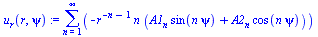sum(`+`(`-`(`*`(`^`(r, `+`(`-`(n), `-`(1))), `*`(n, `*`(`+`(`*`(A1[n], `*`(sin(`*`(n, `*`(psi))))), `*`(A2[n], `*`(cos(`*`(n, `*`(psi))))))))))), n = 1 .. infinity)
