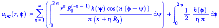 `+`(sum(int(`/`(`*`(`^`(r, n), `*`(`^`(R[0], `+`(`-`(n), 1)), `*`(h(psi), `*`(cos(`*`(n, `*`(`+`(`ϕ`, `-`(psi))))))))), `*`(Pi, `*`(`+`(n, `*`(eta, `*`(R[0])))))), psi = 0 .. `+`(`*`(2, `*`(Pi)...
