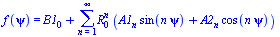 f(psi) = `+`(B1[0], sum(`*`(`^`(R[0], n), `*`(`+`(`*`(A1[n], `*`(sin(`*`(n, `*`(psi))))), `*`(A2[n], `*`(cos(`*`(n, `*`(psi)))))))), n = 1 .. infinity))