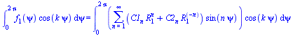int(`*`(f[1](psi), `*`(cos(`*`(k, `*`(psi))))), psi = 0 .. `+`(`*`(2, `*`(Pi)))) = int(`*`(sum(`*`(`+`(`*`(C1[n], `*`(`^`(R[1], n))), `*`(C2[n], `*`(`^`(R[1], `+`(`-`(n)))))), `*`(sin(`*`(n, `*`(psi))...