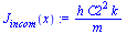 `:=`(J[incom](x), `/`(`*`(h, `*`(`^`(C2, 2), `*`(k))), `*`(m)))