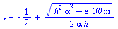 nu = `+`(`-`(`/`(1, 2)), `/`(`*`(`^`(`+`(`*`(`^`(h, 2), `*`(`^`(alpha, 2))), `-`(`*`(8, `*`(U0, `*`(m))))), `/`(1, 2))), `*`(2, `*`(alpha, `*`(h)))))