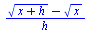 `/`(`*`(`+`(`*`(`^`(`+`(x, h), `/`(1, 2))), `-`(`*`(`^`(x, `/`(1, 2)))))), `*`(h))