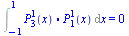 Int(`.`(LegendreP(3, 1, x), LegendreP(1, 1, x)), x = -1 .. 1) = 0