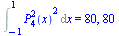 Int(`*`(`^`(LegendreP(4, 2, x), 2)), x = -1 .. 1) = 80, 80