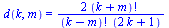d(k, m) = `+`(`/`(`*`(2, `*`(factorial(`+`(k, m)))), `*`(factorial(`+`(k, `-`(m))), `*`(`+`(`*`(2, `*`(k)), 1)))))