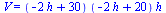 V = `*`(`+`(`-`(`*`(2, `*`(h))), 30), `*`(`+`(`-`(`*`(2, `*`(h))), 20), `*`(h)))