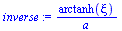 `:=`(inverse, `/`(`*`(arctanh(xi)), `*`(a)))