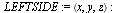 `:=`(LEFTSIDE, `<,>`(x, y, z)); -1