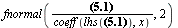 fnormal(VectorCalculus:-`*`(`+`(`-`(`*`(0.9622504485e-1, `*`(x))), `-`(`*`(.7698003585, `*`(y))), `*`(.8660254035, `*`(z))) = .962250448698988459, `/`(1, `*`(coeff(lhs(`+`(`-`(`*`(0.9622504485e-1, `*`...