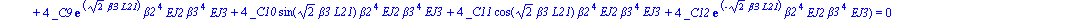 bc9 := -1/4*(q2*beta3^4*EJ3-4*_C5*exp(2^(1/2)*beta2*L21)*beta2^4*EJ2*beta3^4*EJ3-4*_C6*sin(2^(1/2)*beta2*L21)*beta2^4*EJ2*beta3^4*EJ3-4*_C7*cos(2^(1/2)*beta2*L21)*beta2^4*EJ2*beta3^4*EJ3-4*_C8*exp(-2^...