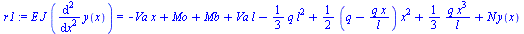 `*`(E, `*`(J, `*`(diff(diff(y(x), x), x)))) = `+`(`-`(`*`(Va, `*`(x))), Mo, Mb, `*`(Va, `*`(l)), `-`(`*`(`/`(1, 3), `*`(q, `*`(`^`(l, 2))))), `*`(`/`(1, 2), `*`(`+`(q, `-`(`/`(`*`(q, `*`(x)), `*`(l)))...