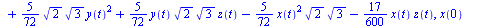 [`+`(diff(x(t), t), `-`(`*`(`/`(17, 600), `*`(`^`(y(t), 2)))), `*`(`/`(367, 600), `*`(y(t), `*`(z(t)))), `-`(`*`(`/`(5, 72), `*`(x(t), `*`(`^`(2, `/`(1, 2)), `*`(`^`(3, `/`(1, 2)), `*`(y(t)))))))), `+...