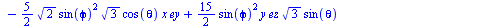 `+`(`*`(6, `*`(`^`(2, `/`(1, 2)), `*`(cos(phi), `*`(`^`(cos(theta), 2), `*`(sin(phi), `*`(ex, `*`(y))))))), `-`(`*`(6, `*`(`^`(2, `/`(1, 2)), `*`(cos(phi), `*`(`^`(cos(theta), 2), `*`(sin(phi), `*`(x,...