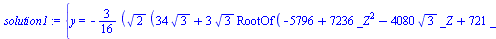 {y = `+`(`-`(`/`(`*`(`/`(3, 16), `*`(`^`(2, `/`(1, 2)), `*`(`+`(`*`(34, `*`(`^`(3, `/`(1, 2)))), `*`(3, `*`(`^`(3, `/`(1, 2)), `*`(`^`(RootOf(`+`(`-`(5796), `*`(7236, `*`(`^`(_Z, 2))), `-`(`*`(4080, `...