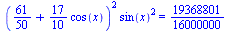 `*`(`^`(`+`(`/`(61, 50), `*`(`/`(17, 10), `*`(cos(x)))), 2), `*`(`^`(sin(x), 2))) = `/`(19368801, 16000000)