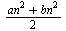 `*`(`+`(`*`(`^`(an, 2)), `*`(`^`(bn, 2))), `/`(1, 2))