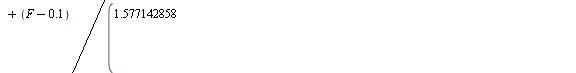`:=`(RPSO8, `+`(2.16, `/`(`*`(F), `*`(`+`(.8333333333, `/`(`*`(`+`(F, `-`(.1))), `*`(`+`(1.577142858, `/`(`*`(`+`(F, `-`(.5))), `*`(`+`(.3936605317, `/`(`*`(`+`(F, `-`(1))), `*`(`+`(`-`(20.01286710), ...