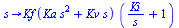 proc (s) options operator, arrow; `*`(Kf(`+`(`*`(Ka, `*`(`^`(s, 2))), `*`(Kv, `*`(s)))), `*`(`+`(`/`(`*`(Ki), `*`(s)), 1))) end proc