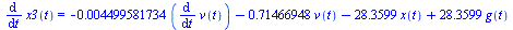 diff(x3(t), t) = `+`(`-`(`*`(0.4499581734e-2, `*`(diff(v(t), t)))), `-`(`*`(.71466948, `*`(v(t)))), `-`(`*`(28.3599, `*`(x(t)))), `*`(28.3599, `*`(g(t))))