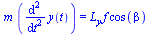 `*`(m, `*`(diff(diff(y(t), t), t))) = `*`(L[y], `*`(f, `*`(cos(beta))))