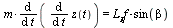 `*`(m, `*`(diff(diff(z(t), t), t))) = `*`(L[z], `*`(f, `*`(sin(beta))))