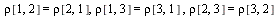 rho[1, 2] = rho[2, 1], rho[1, 3] = rho[3, 1], rho[2, 3] = rho[3, 2]