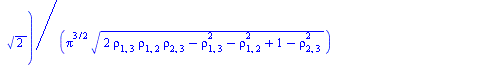 `+`(`/`(`*`(`/`(1, 4), `*`(exp(`+`(`-`(`/`(`*`(`/`(1, 2), `*`(`+`(`*`(`^`(x[2], 2), `*`(`^`(rho[1, 3], 2))), `*`(`^`(x[3], 2), `*`(`^`(rho[1, 2], 2))), `-`(`*`(2, `*`(x[1], `*`(x[2], `*`(rho[1, 3], `*...